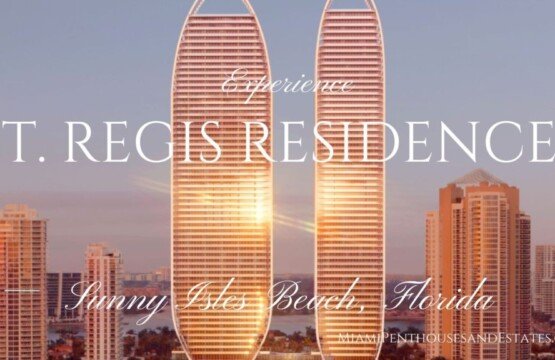 The St. Regis Sunny Isles Beach Residences • Miami Beach Real Estate Blog