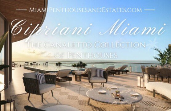 Penthouses at Cipriani Residences Miami • Miami Beach Real Estate Blog