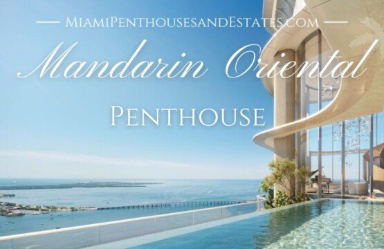 The $100M Mandarin Oriental Miami Penthouse • Miami Beach Real Estate Blog
