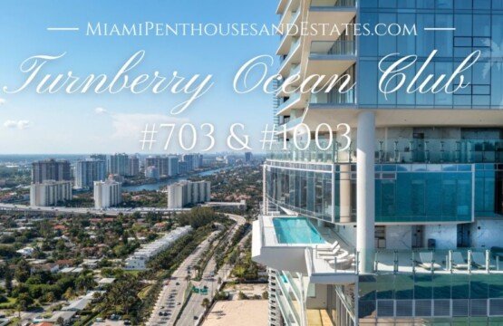 Touring Turnberry Ocean Club 703 & 1003 • Miami Beach Real Estate Blog
