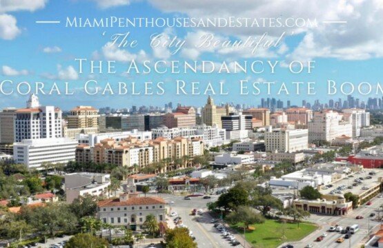 The Ascendancy of Coral Gables Real Estate Boom • Miami Beach Real Estate Blog